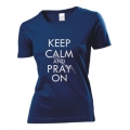 Tricou femei albastru inchis, Keep calm and pray on